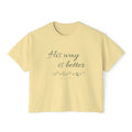 His Way Is Better Crop Tee, crop t-shirt, Butter, front view, HIS WAY IS BETTER., Isaiah 55:9 (KJV)