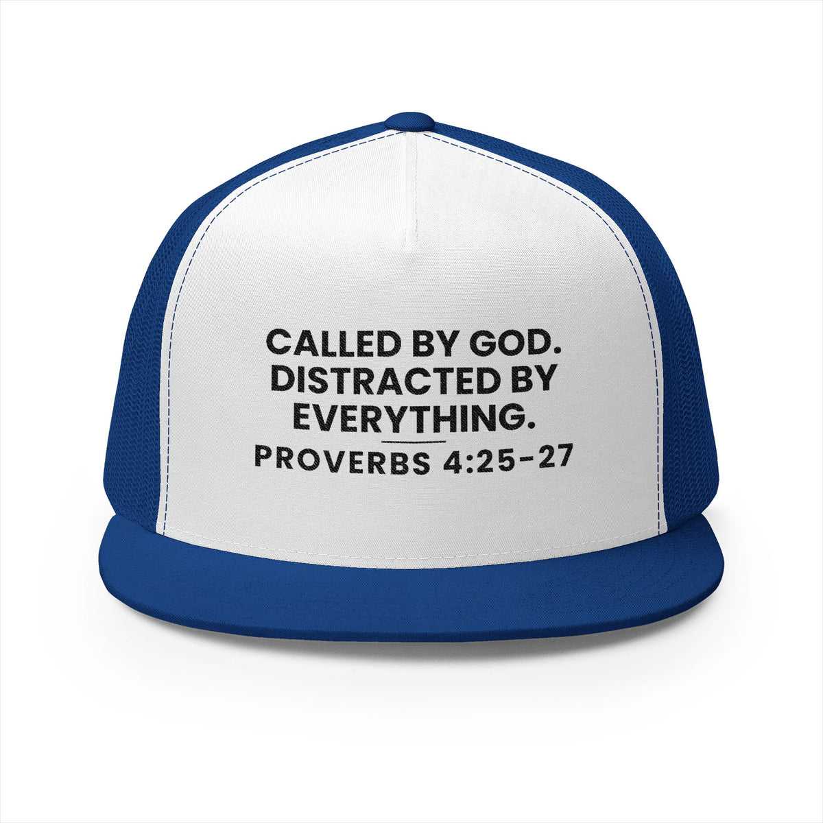 Called by God Trucker Cap, Royal/White/Royal, front view, CALLED BY GOD. DISTRACTED BY EVERYTHING., Proverbs 4:25-27 (KJV)