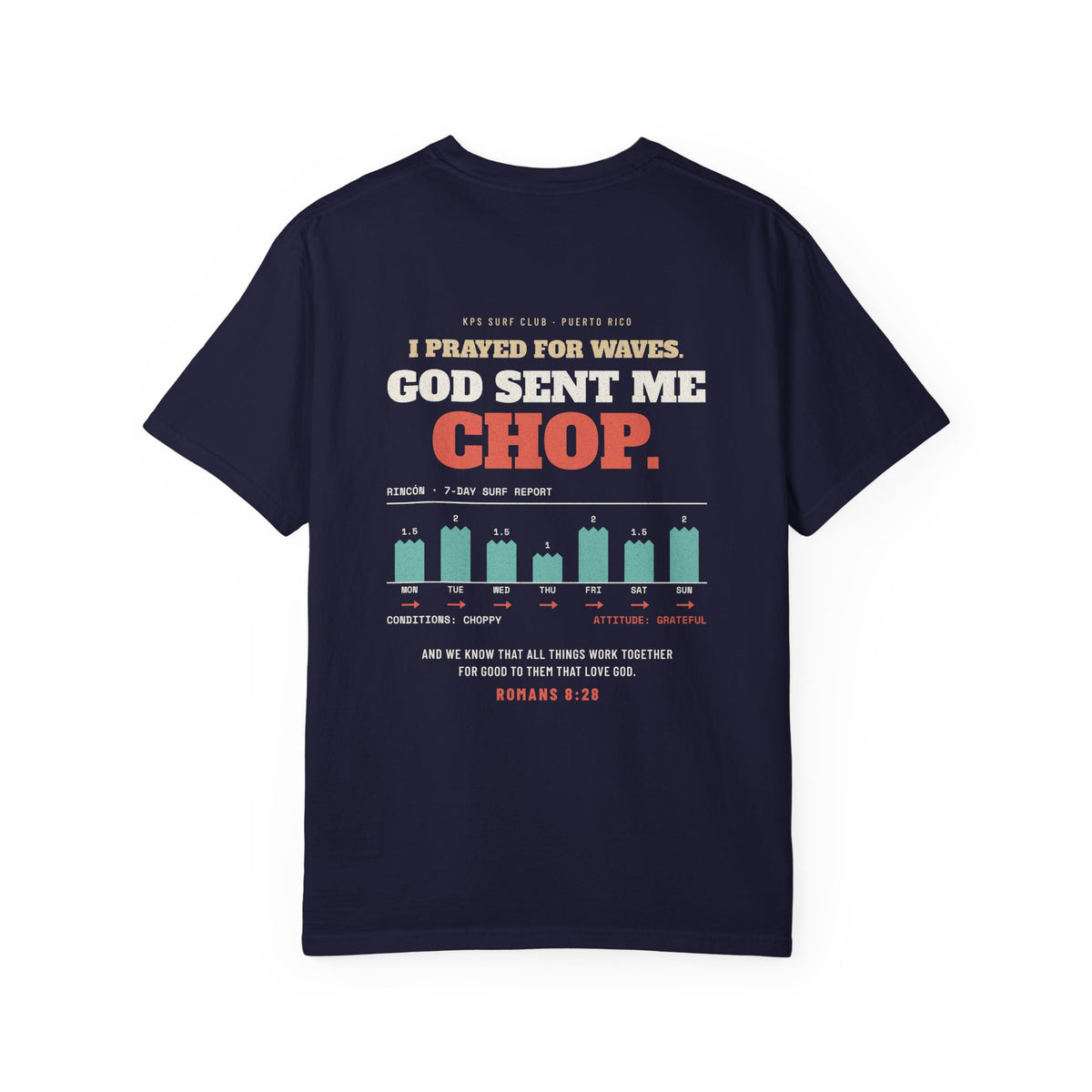 God Sent Me Chop Surf Tee, True Navy, back view, I PRAYED FOR WAVES. GOD SENT ME CHOP. Romans 8:28 (KJV)