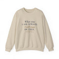 What Time I Am Afraid Women's Crewneck, women's crewneck sweatshirt, Sand, front view, WHAT TIME I AM AFRAID., Psalm 56:3 (KJV)