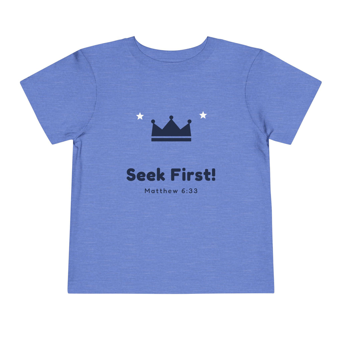 Seek First Crown Toddler Tee, toddler t-shirt, Heather Columbia Blue, front view, SEEK FIRST., Matthew 6:33 (KJV)