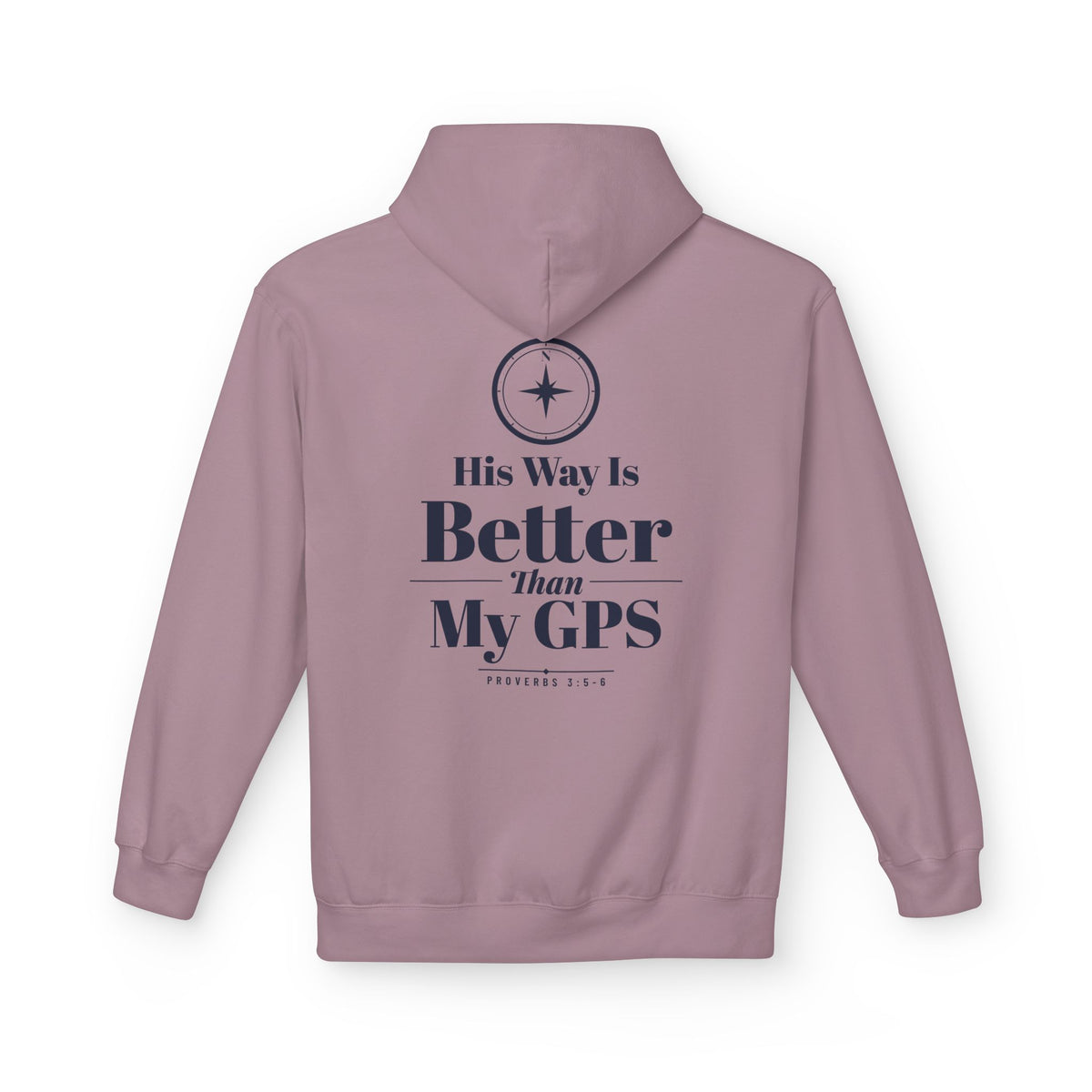 His Way GPS Hoodie, hoodie, Paragon, back view with compass design, HIS WAY IS BETTER THAN MY GPS., Proverbs 3:5-6 (KJV)
