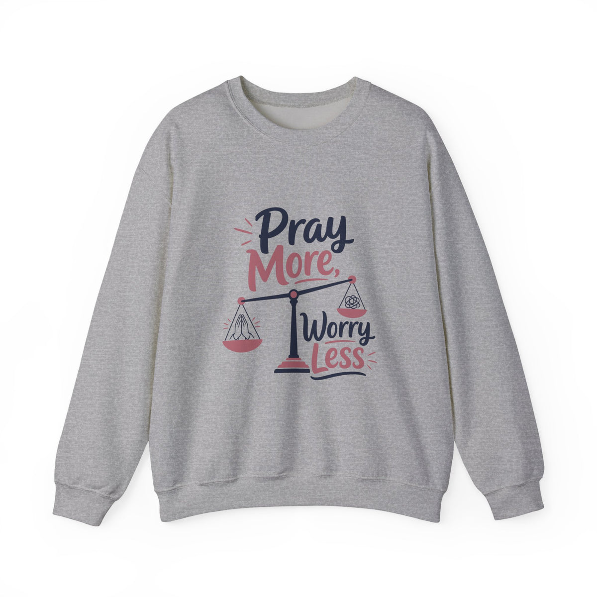 Pray More Worry Less Crewneck, sweatshirt, Sport Grey, front view, PRAY MORE. WORRY LESS., Philippians 4:6–7 (KJV)