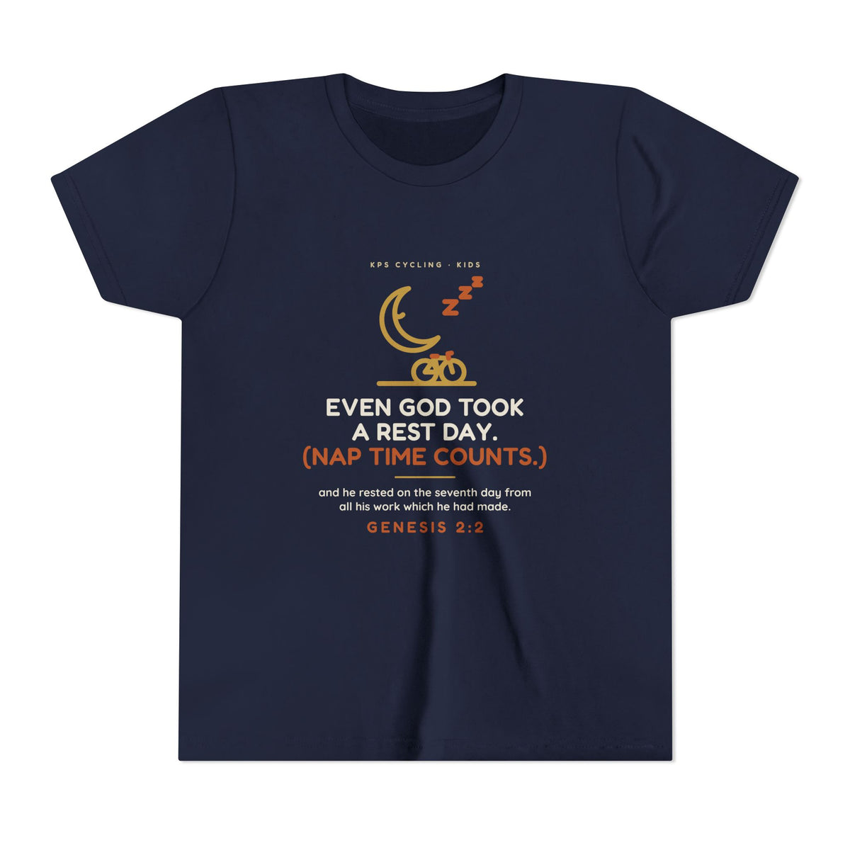 Even God Took a Rest Day Youth Tee, Navy, front view, EVEN GOD TOOK A REST DAY. (NAP TIME COUNTS.) Genesis 2:2 (KJV)