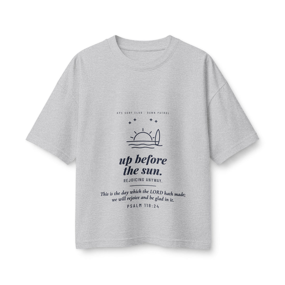 Up Before the Sun Women's Boxy Tee, Athletic Heather, front view, UP BEFORE THE SUN. REJOICING ANYWAY. Psalm 118:24 (KJV)