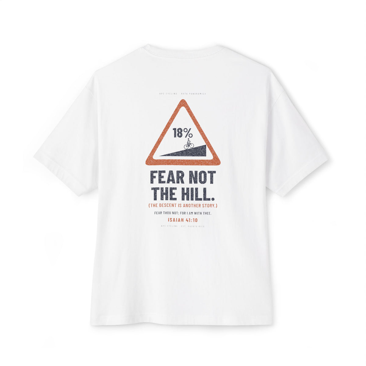 Fear Not the Hill Cycling Tee, White, back view, FEAR NOT THE HILL. (THE DESCENT IS ANOTHER STORY.) Isaiah 41:10 (KJV)