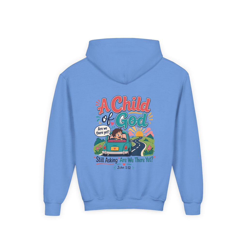 Child of God Youth Hoodie, kids' hoodie, Carolina Blue, back view, A CHILD OF GOD… STILL ASKING “ARE WE THERE YET?”, 1 John 3:2 (KJV)