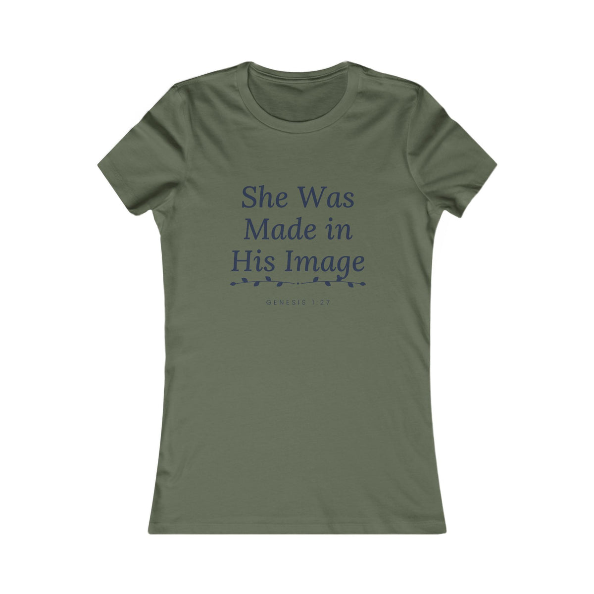 Made in His Image Tee, t-shirt, Military Green, front view, SHE WAS MADE IN HIS IMAGE., Genesis 1:27 (KJV)