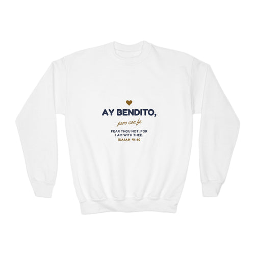 Ay Bendito, Pero Con Fe Youth Crewneck, youth crewneck sweatshirt, White, front view, AY BENDITO, PERO CON FE., Isaiah 41:10 (KJV)