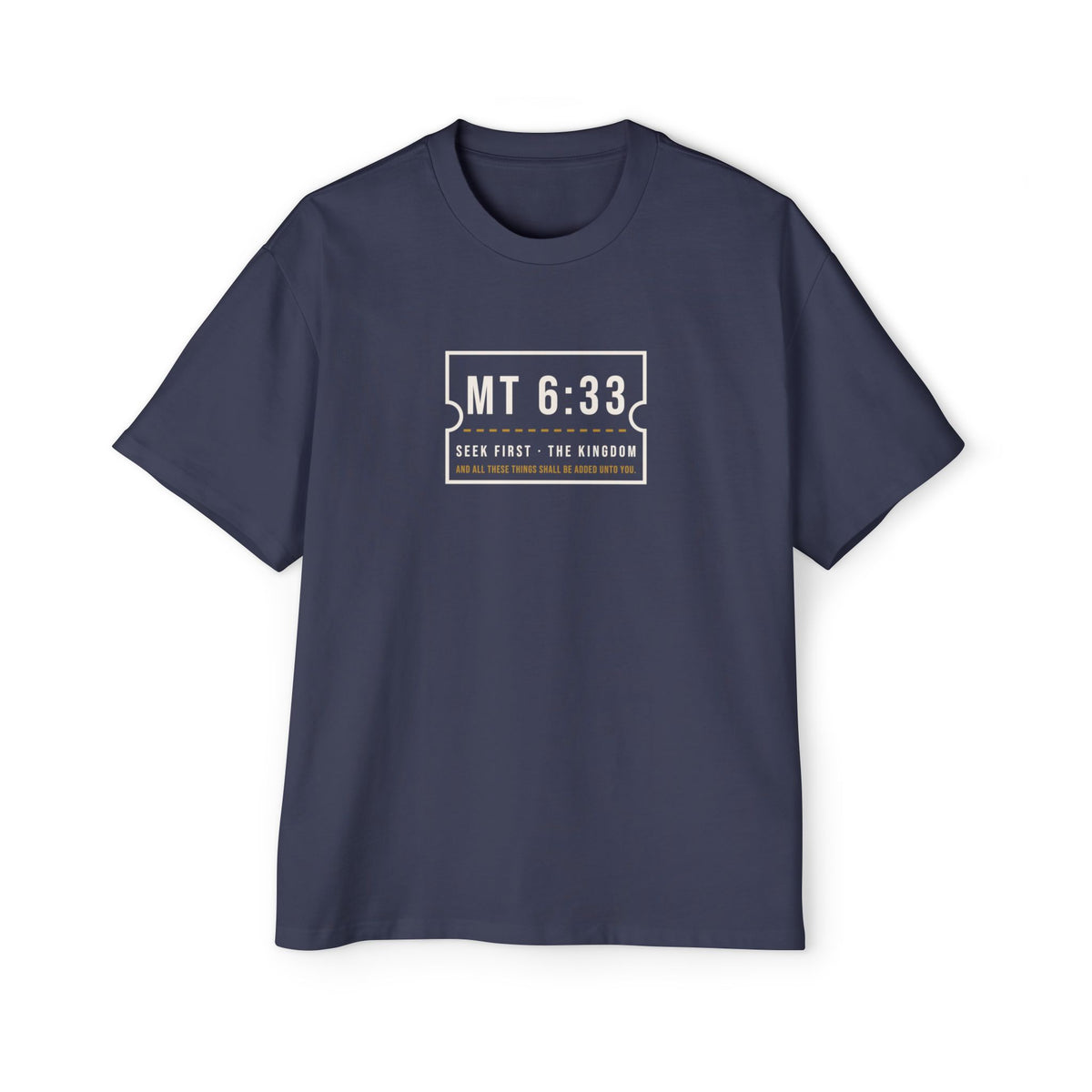MT 6:33 Oversized Tee in Midnight Blue, front view: MT 6:33 · SEEK FIRST · THE KINGDOM chest print, Matthew 6:33 (KJV)