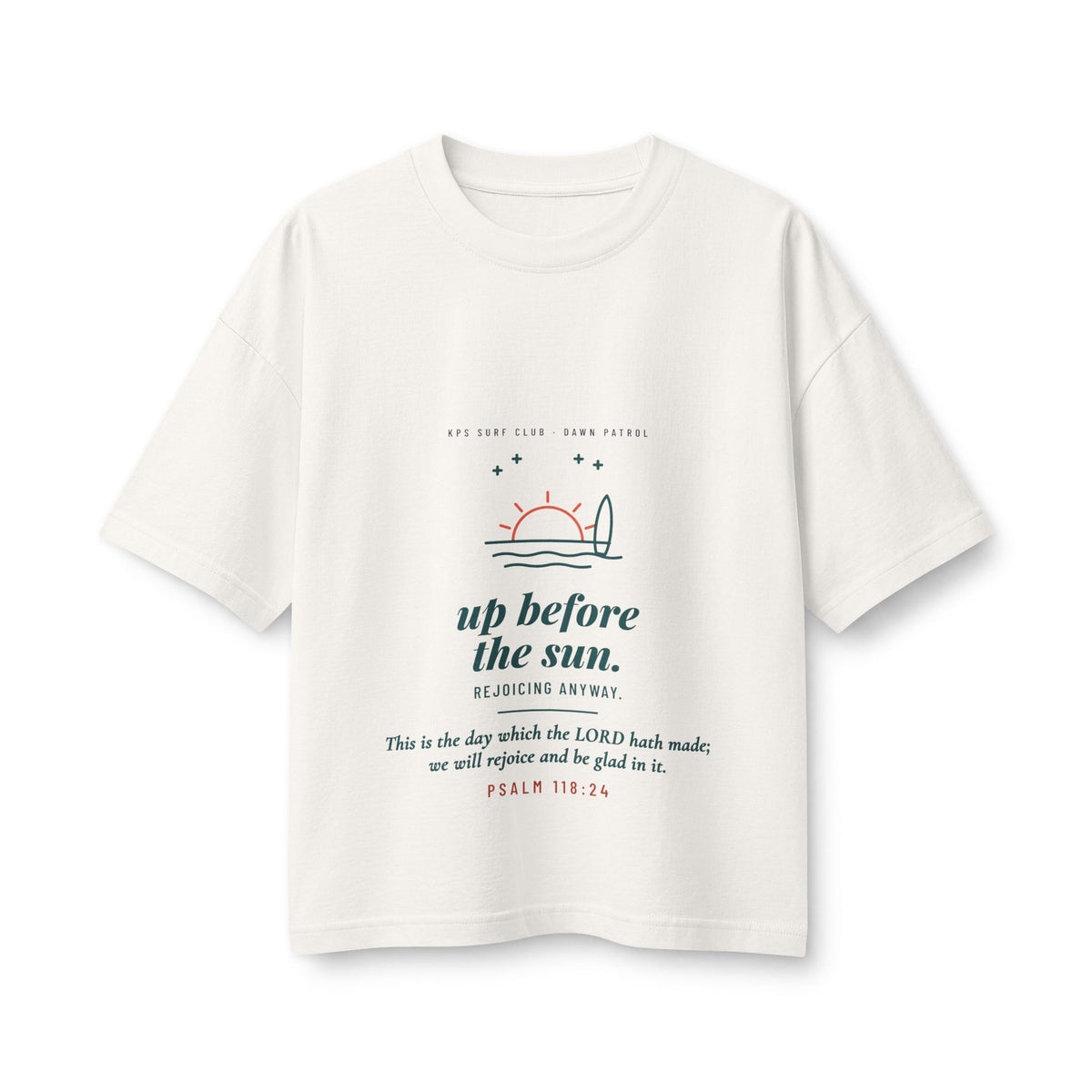 Up Before the Sun Women's Boxy Tee, Vintage White, front view, UP BEFORE THE SUN. REJOICING ANYWAY. Psalm 118:24 (KJV)
