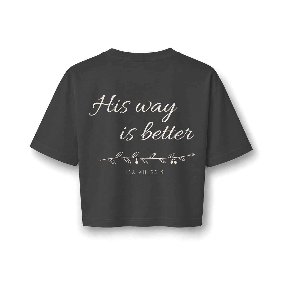 His Way Cropped Tee, Faded Black, back view, large print, HIS WAY., Isaiah 55:9 (KJV)