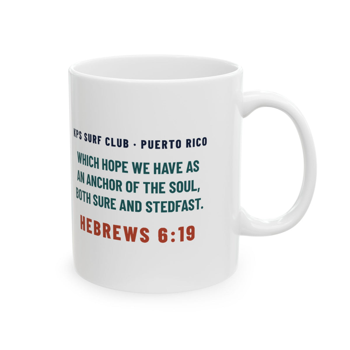 Coffee Anchors My Morning Mug, white 11 oz, back view with the verse, COFFEE ANCHORS MY MORNING. HOPE ANCHORS MY SOUL. Hebrews 6:19 (KJV)