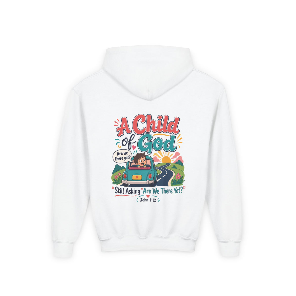 Child of God Youth Hoodie, kids' hoodie, White, back view, A CHILD OF GOD… STILL ASKING “ARE WE THERE YET?”, 1 John 3:2 (KJV)