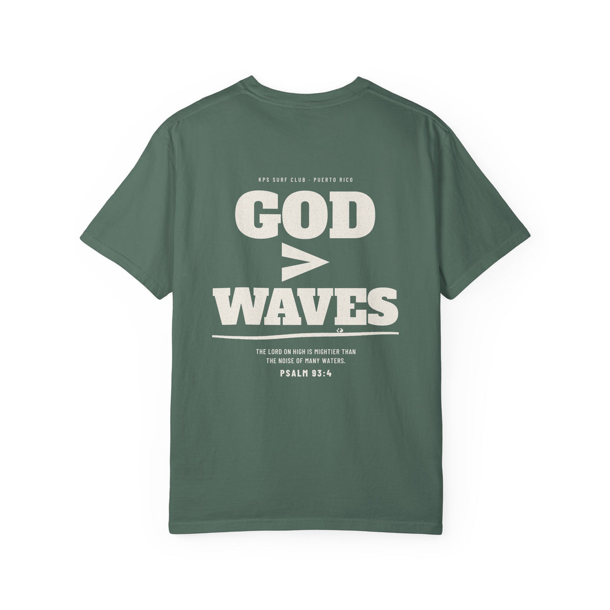 God Greater Than Waves Surf Tee, Blue Spruce, back view, GOD > WAVES. Psalm 93:4 (KJV)