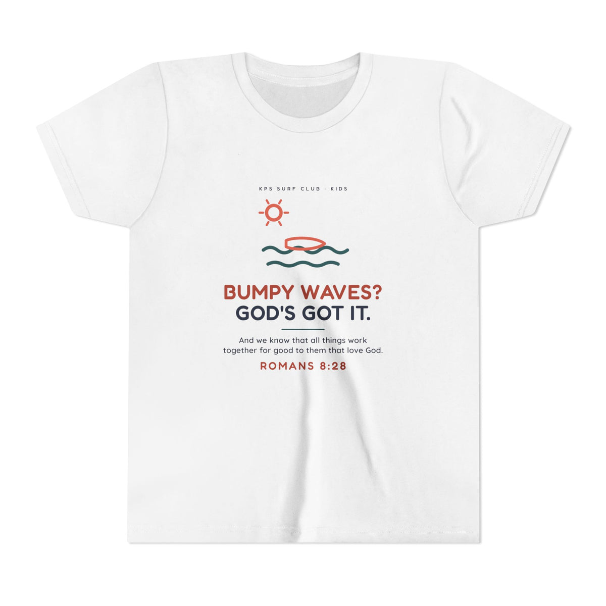 Bumpy Waves? God's Got It. Youth Tee, White, front view, BUMPY WAVES? GOD'S GOT IT. Romans 8:28 (KJV)