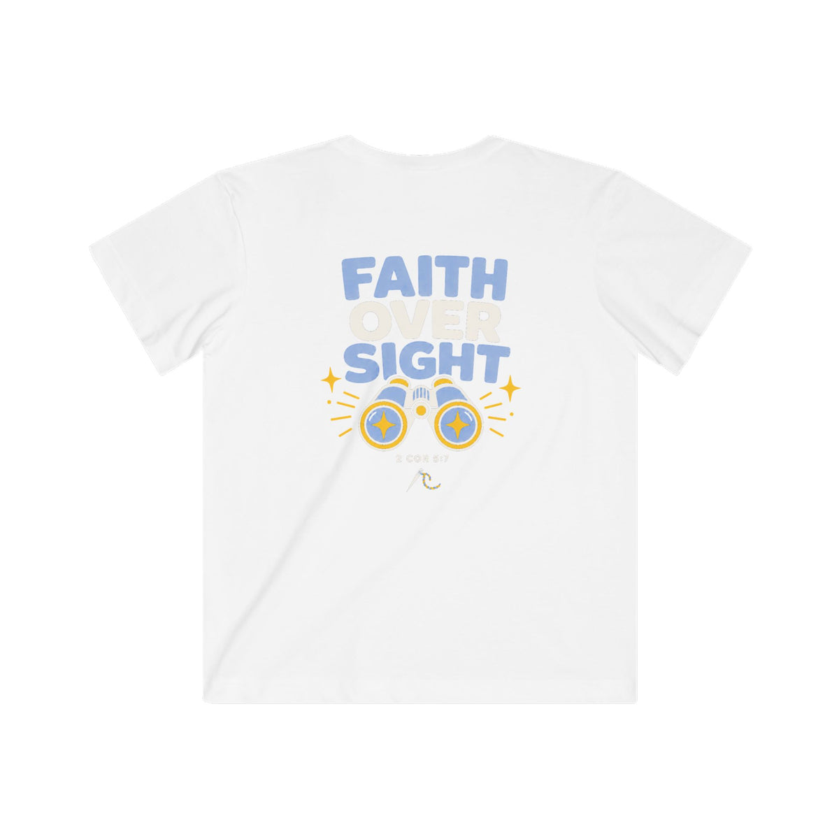 Faith Over Sight Kids Tee, kids' t-shirt, White, back view, FAITH OVER SIGHT., 2 Corinthians 5:7 (KJV)