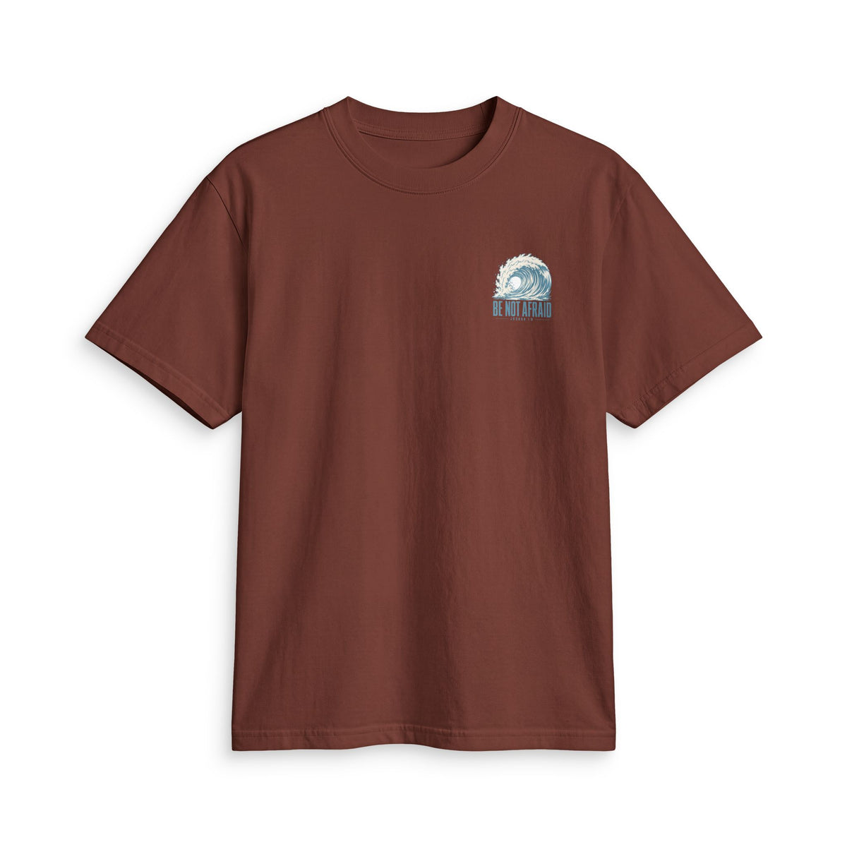 Be Not Afraid Wave Tee in Brown, front view: small wave and BE NOT AFRAID. chest print, Joshua 1:9 (KJV)
