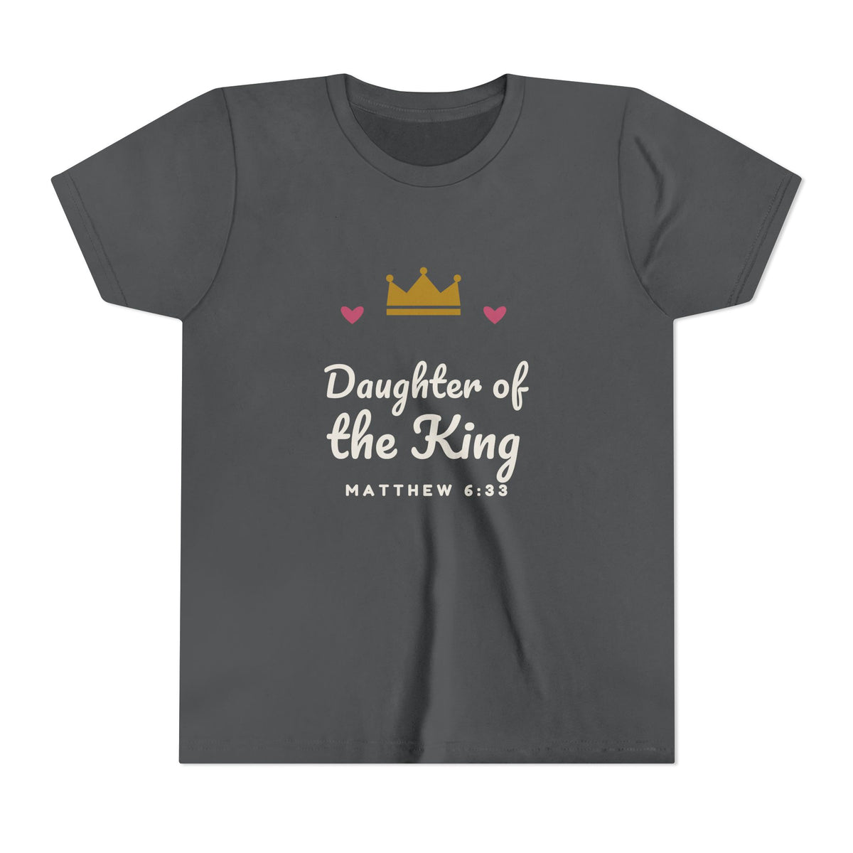 Daughter of the King Youth Tee, youth t-shirt, Asphalt, front view: gold crown, pink hearts, Daughter of the King and MATTHEW 6:33 in cream, Matthew 6:33 (KJV)