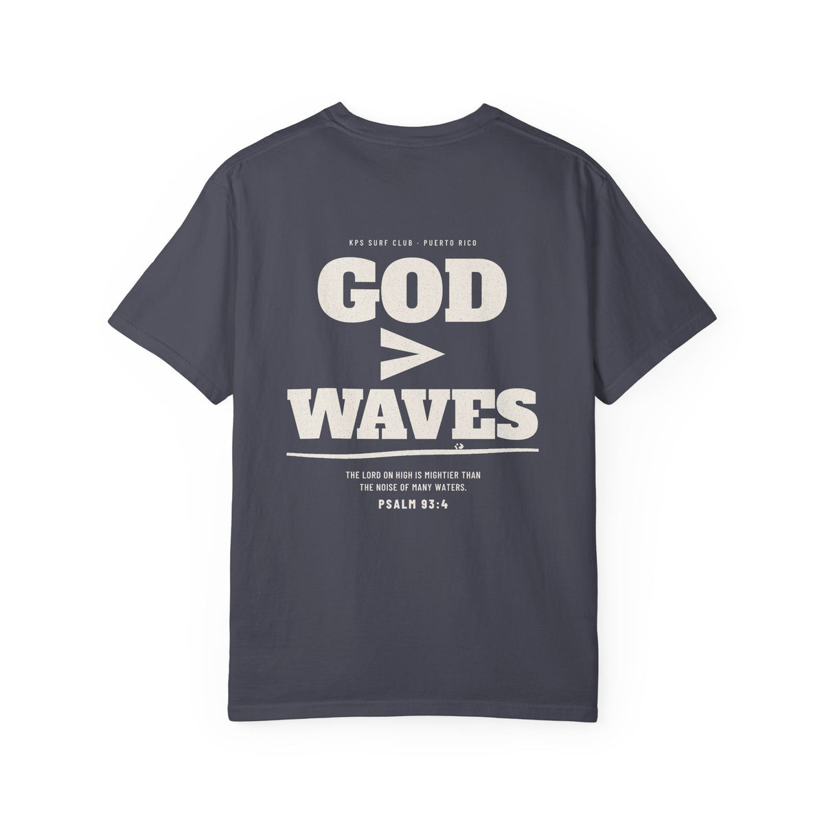 God Greater Than Waves Surf Tee, Navy, back view, GOD > WAVES. Psalm 93:4 (KJV)