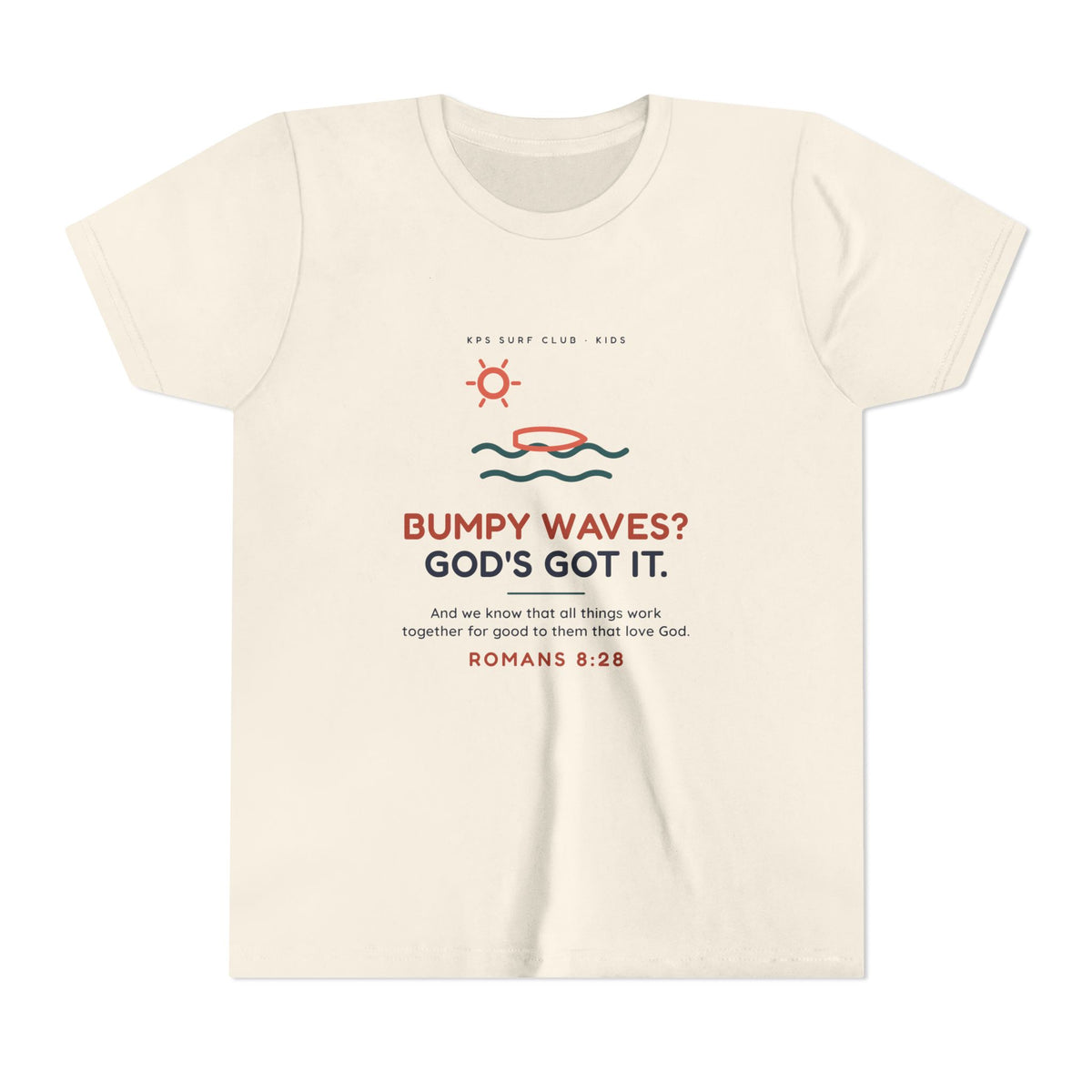 Bumpy Waves? God's Got It. Youth Tee, Natural, front view, BUMPY WAVES? GOD'S GOT IT. Romans 8:28 (KJV)