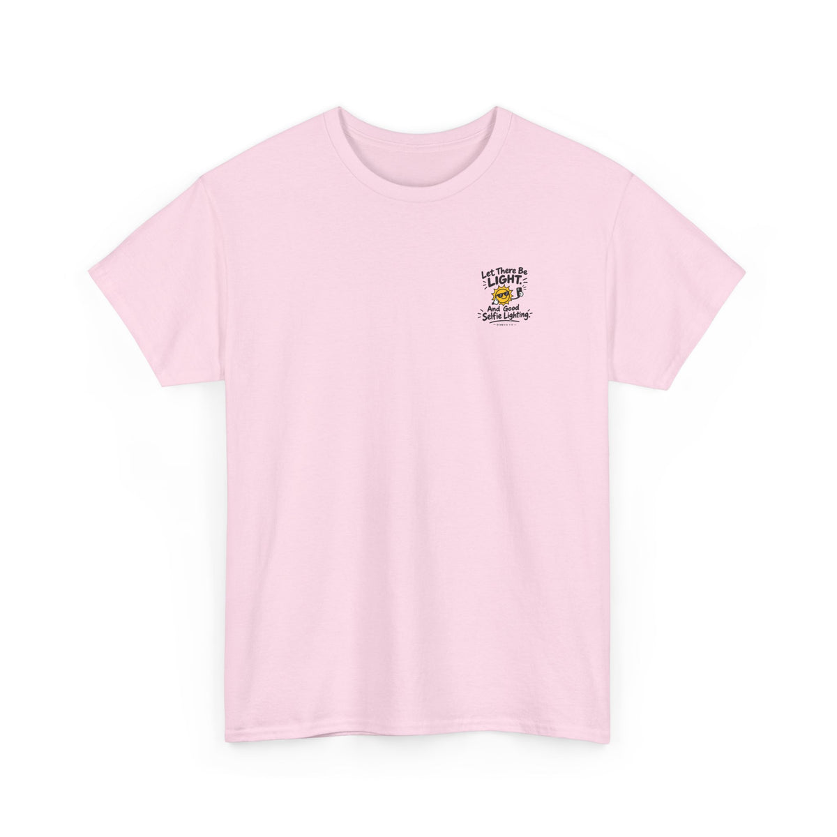 Selfie Lighting Tee, t-shirt, Light Pink, front view, LET THERE BE LIGHT… AND GOOD SELFIE LIGHTING., Genesis 1:3 (KJV)