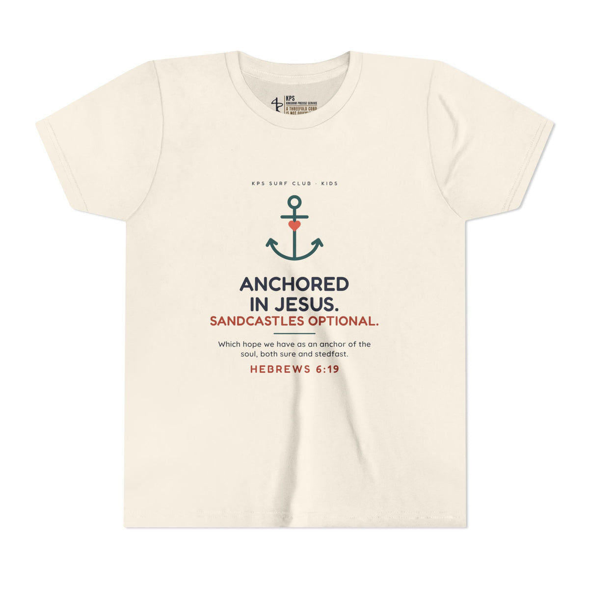 Anchored in Jesus Youth Tee, Natural, front view, ANCHORED IN JESUS. SANDCASTLES OPTIONAL., Hebrews 6:19 (KJV)