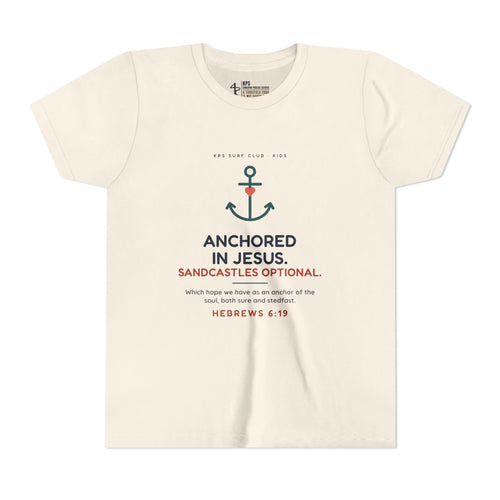 Anchored in Jesus Youth Tee, Natural, front view, ANCHORED IN JESUS. SANDCASTLES OPTIONAL., Hebrews 6:19 (KJV)