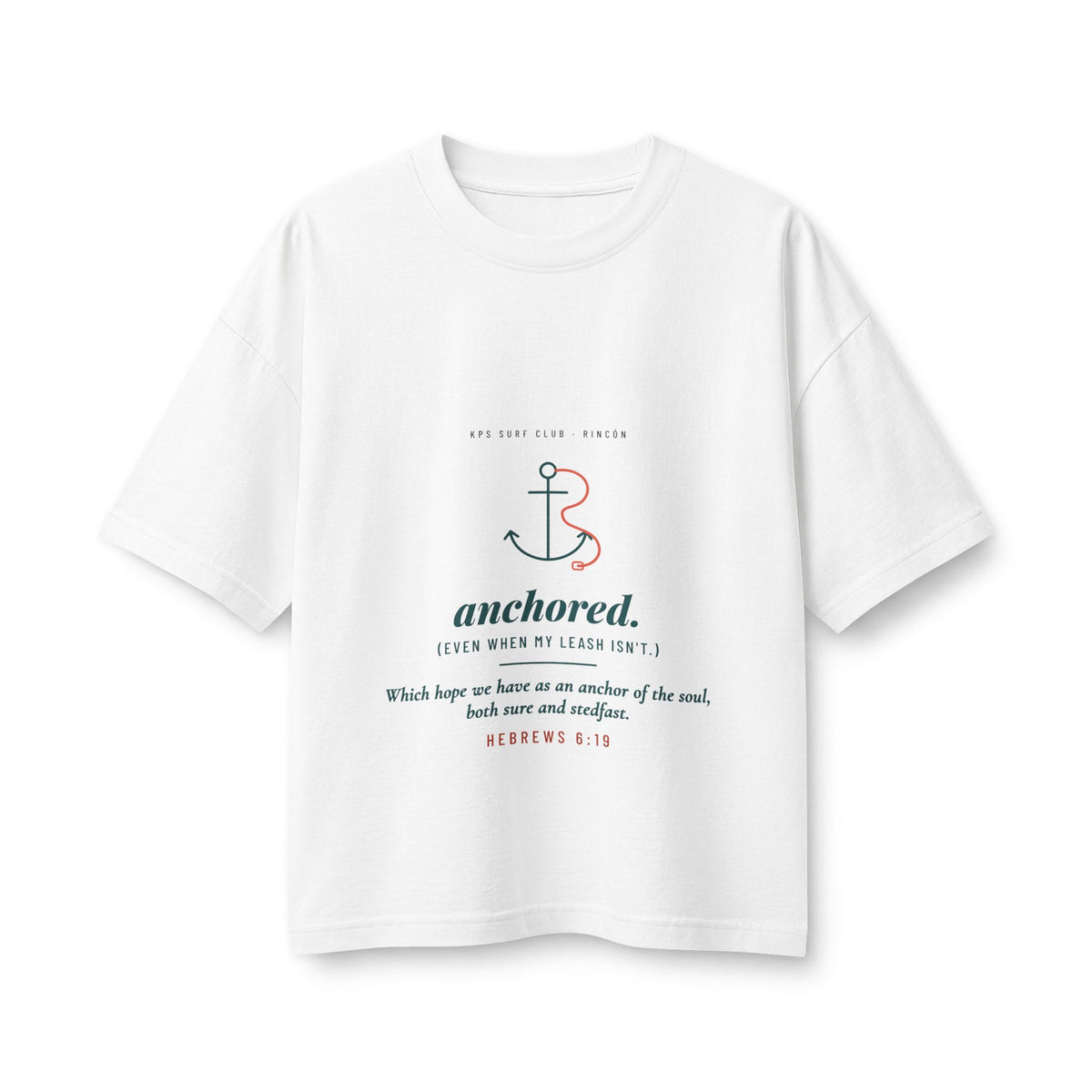 Anchored Women's Boxy Tee, White, front view, ANCHORED. (EVEN WHEN MY LEASH ISN'T.) Hebrews 6:19 (KJV)