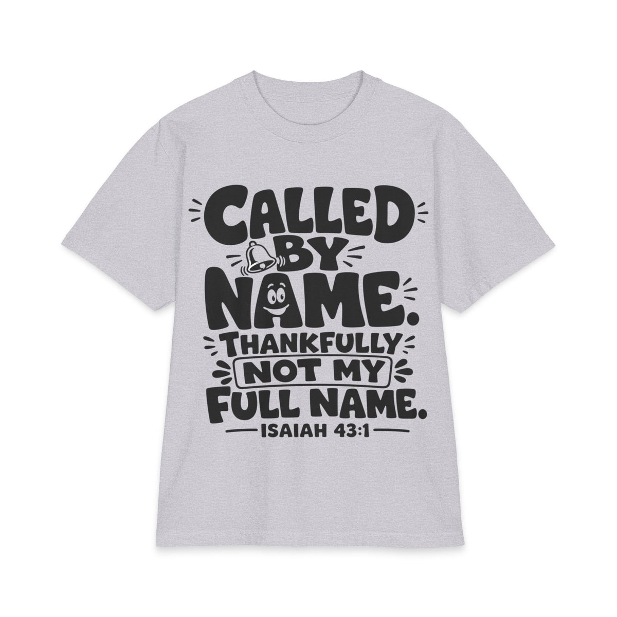 Called By Name Tee, t-shirt, Heather Grey, front view, CALLED BY NAME… THANKFULLY NOT MY FULL NAME., Isaiah 43:1 (KJV)