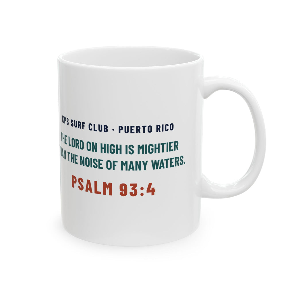 God > Waves > Mondays Mug, white 11 oz, back view with the verse, GOD > WAVES > MONDAYS. Psalm 93:4 (KJV)