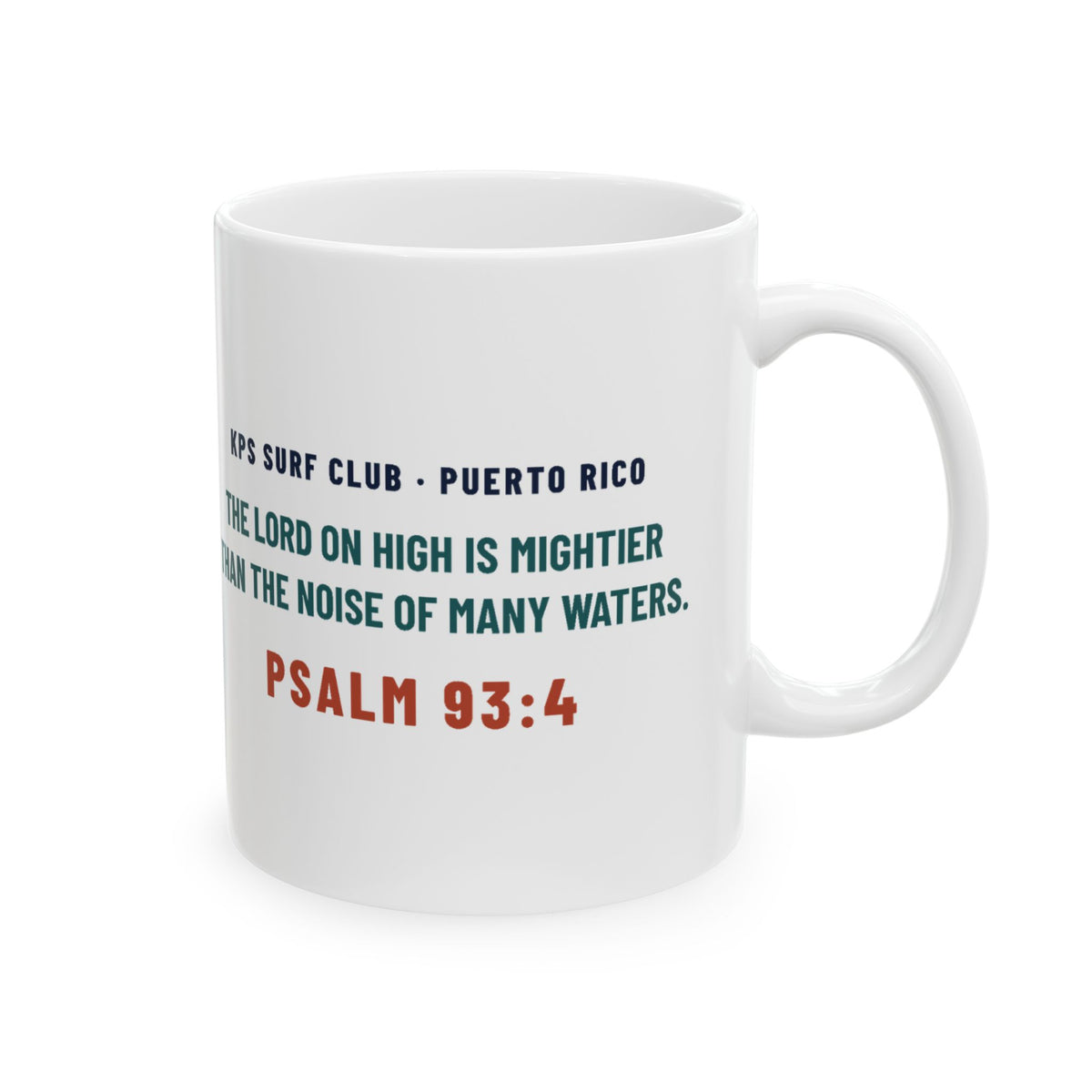 God > Waves > Mondays Mug, white 11 oz, back view with the verse, GOD > WAVES > MONDAYS. Psalm 93:4 (KJV)