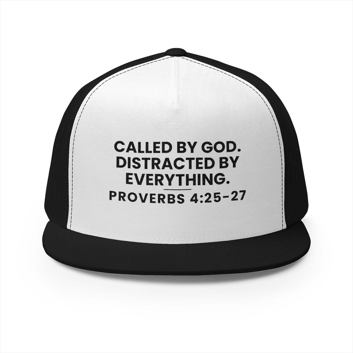 Called by God Trucker Cap, Black/White/Black, front view, CALLED BY GOD. DISTRACTED BY EVERYTHING., Proverbs 4:25-27 (KJV)