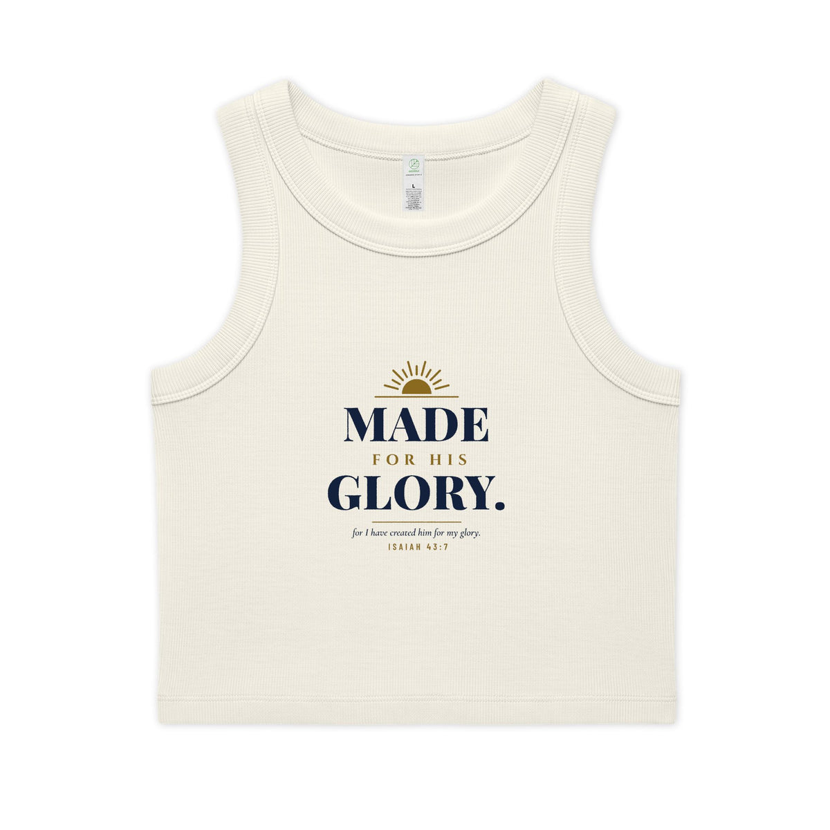 His Glory Crop Tank, crop tank, Ecru, front view: MADE FOR HIS GLORY. with a sunrise and ISAIAH 43:7, MADE FOR HIS GLORY., Isaiah 43:7 (KJV)