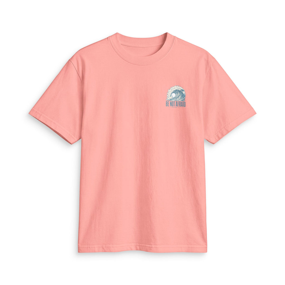 Be Not Afraid Wave Tee in Coral, front view: small wave and BE NOT AFRAID. chest print, Joshua 1:9 (KJV)
