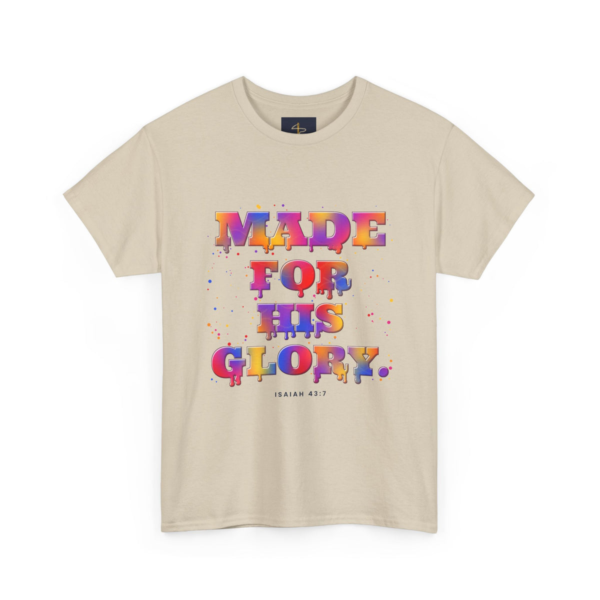 Made for His Glory Tee, t-shirt, Sand, front view, MADE FOR HIS GLORY., Isaiah 43:7 (KJV)