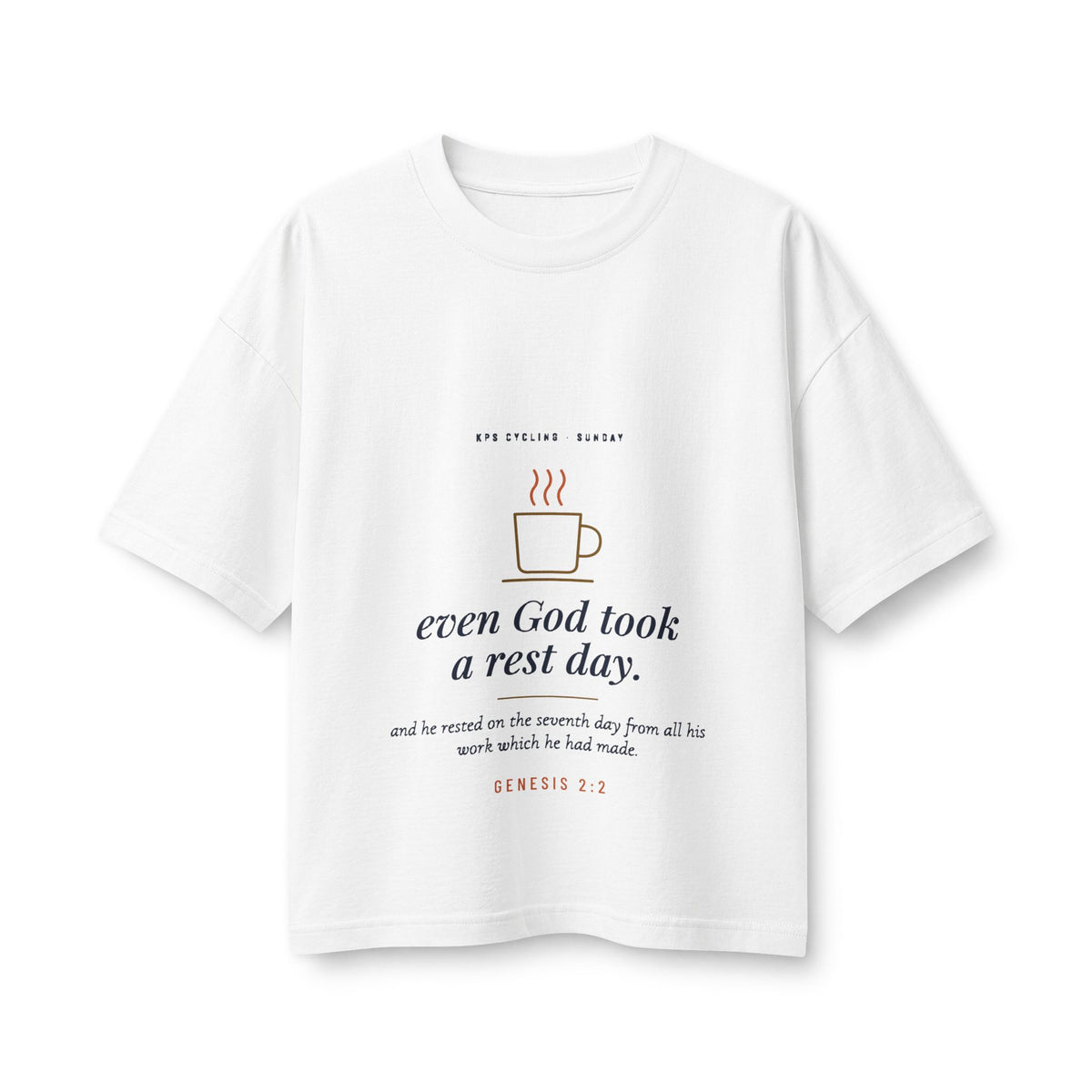 Even God Took a Rest Day Women's Boxy Tee, White, front view, EVEN GOD TOOK A REST DAY. Genesis 2:2 (KJV)