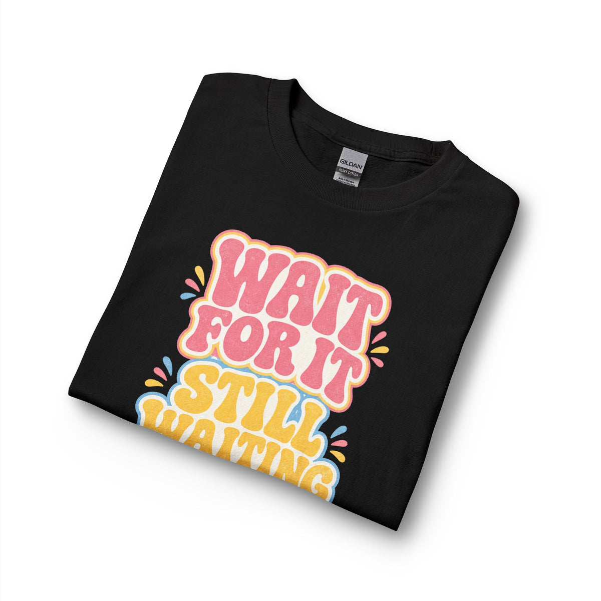 Worth the Wait Long Sleeve, long-sleeve tee, Black, folded, WAIT FOR IT… STILL WAITING… WORTH IT., Habakkuk 2:3 (KJV)