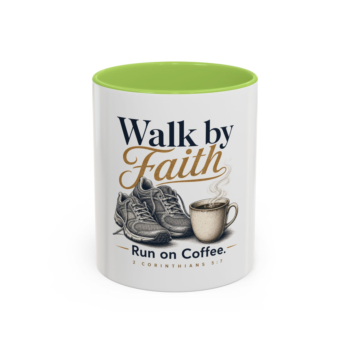 Walk by Faith Mug, mug, Light Green inside and handle, front view, WALK BY FAITH. RUN ON COFFEE., 2 Corinthians 5:7 (KJV)