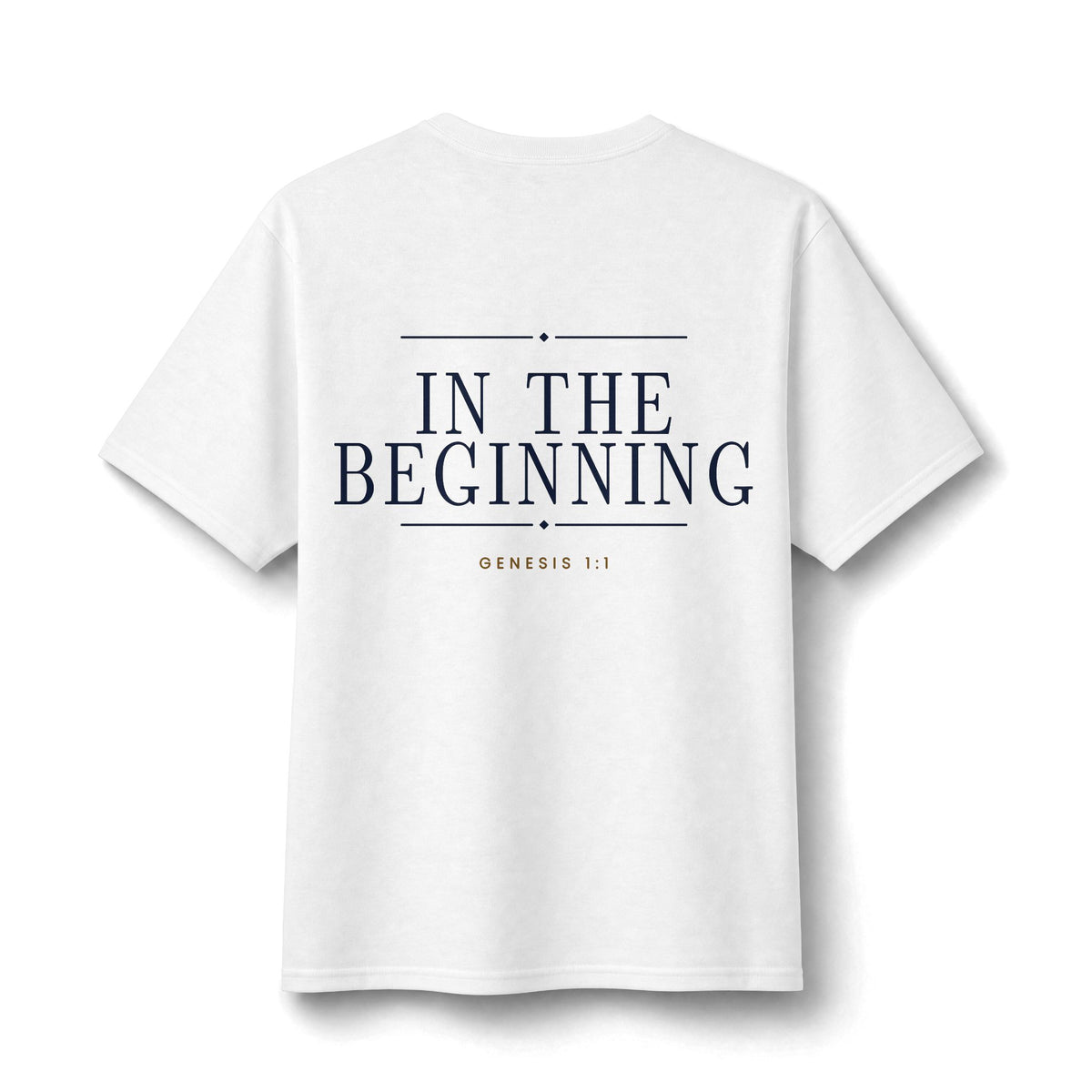 In The Beginning Tee in White, back view: large IN THE BEGINNING. with GENESIS 1:1, Genesis 1:1 (KJV)