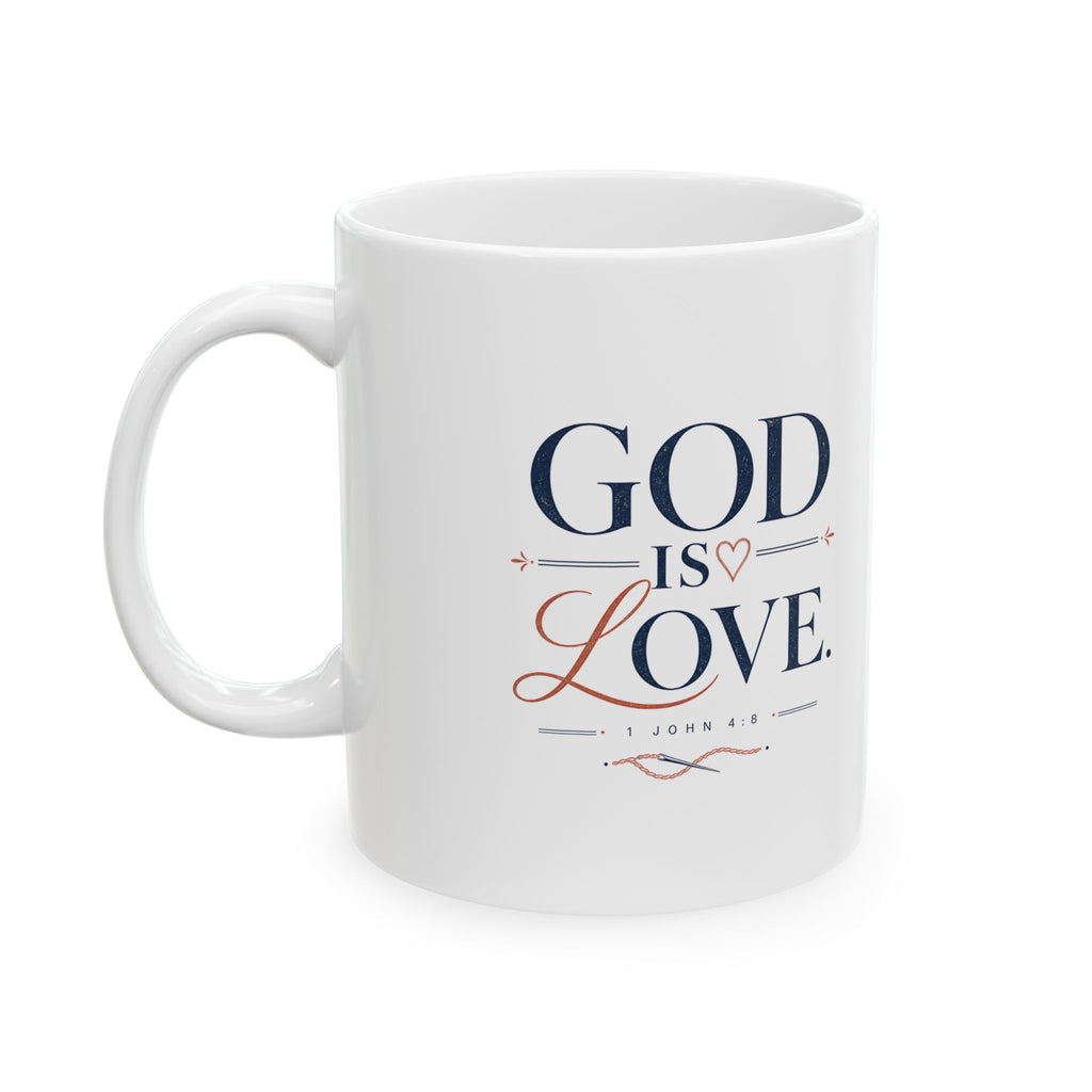 God Is Love Mug, 11 oz ceramic mug, White, handle on the left, GOD IS LOVE., 1 John 4:8 (KJV)