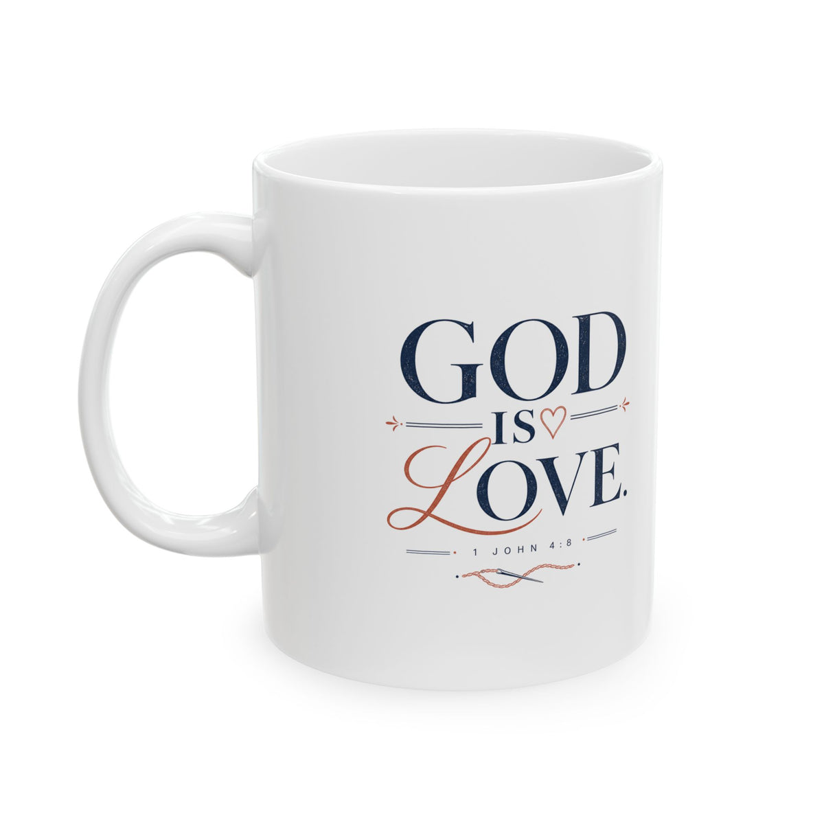 God Is Love Mug, 11 oz ceramic mug, White, handle on the left, GOD IS LOVE., 1 John 4:8 (KJV)