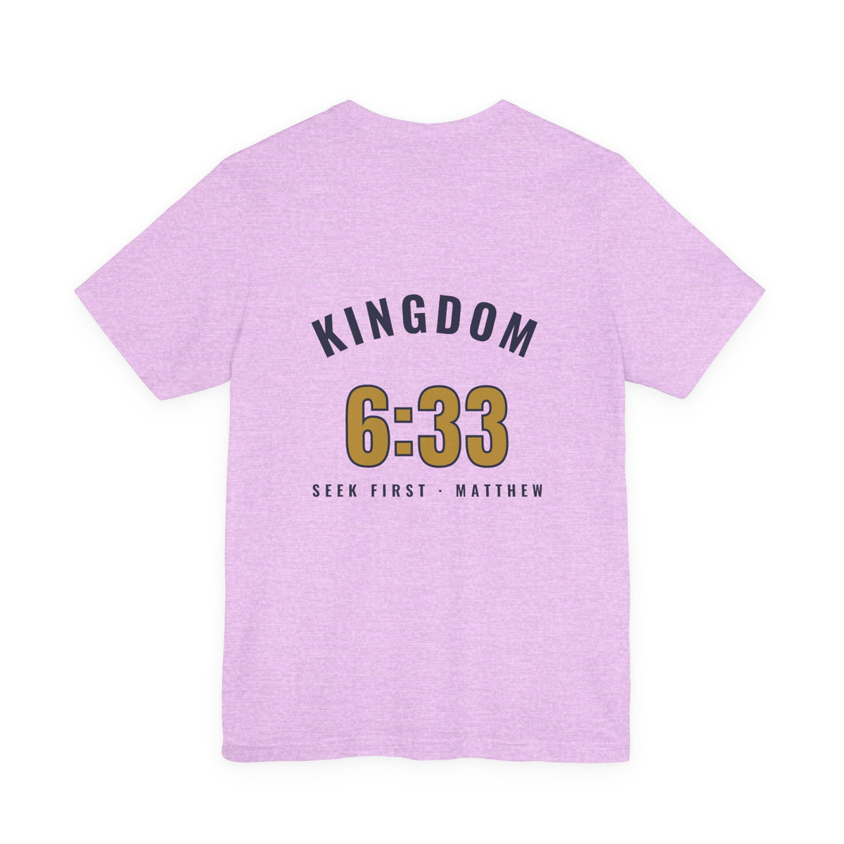 Kingdom 6:33 Tee, t-shirt, Heather Prism Lilac, back view, KINGDOM 6:33., Matthew 6:33 (KJV)
