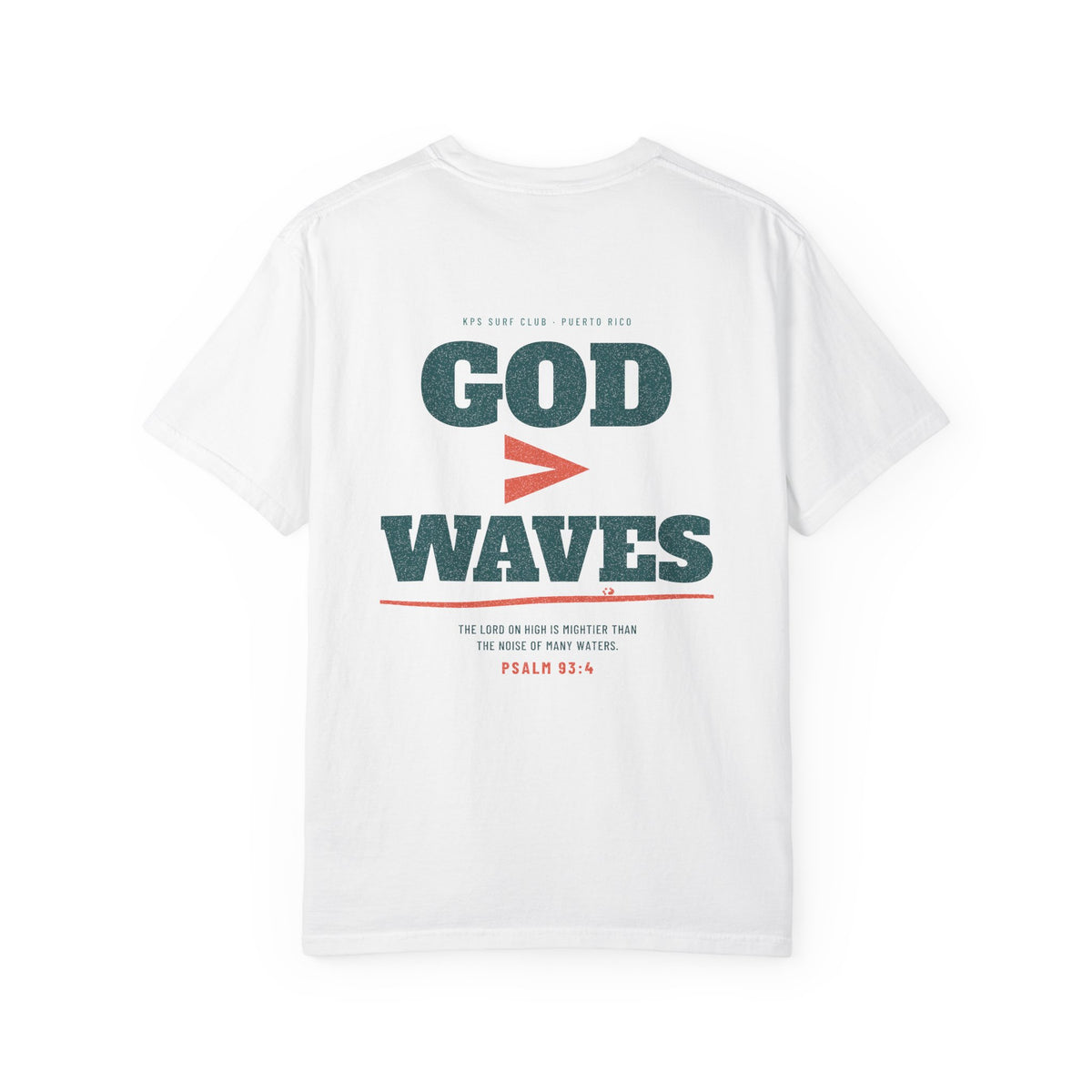 God Greater Than Waves Surf Tee, White, back view, GOD > WAVES. Psalm 93:4 (KJV)
