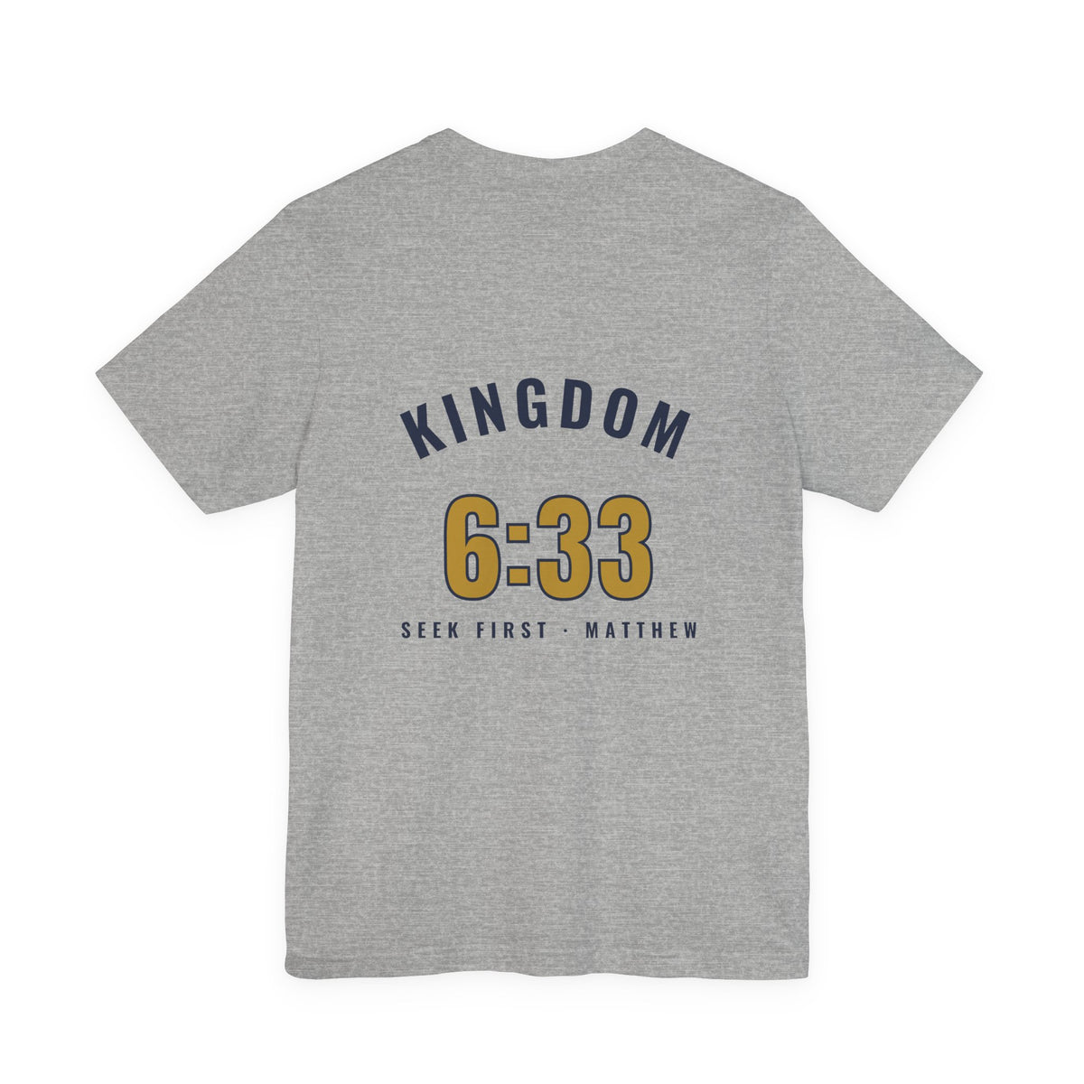 Kingdom 6:33 Tee, t-shirt, Athletic Heather, back view, KINGDOM 6:33., Matthew 6:33 (KJV)
