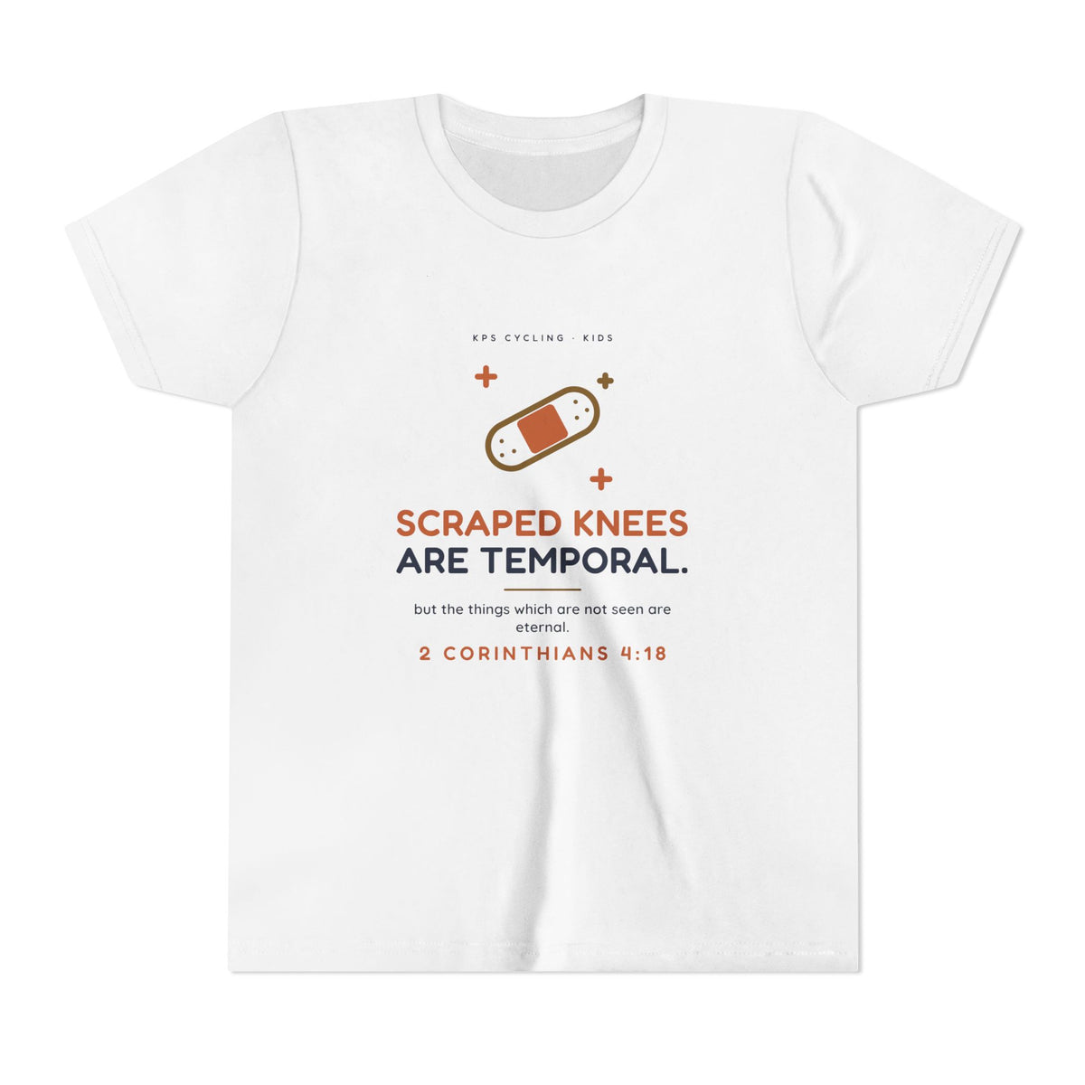 Scraped Knees Are Temporal Youth Tee, White, front view, SCRAPED KNEES ARE TEMPORAL. 2 Corinthians 4:18 (KJV)
