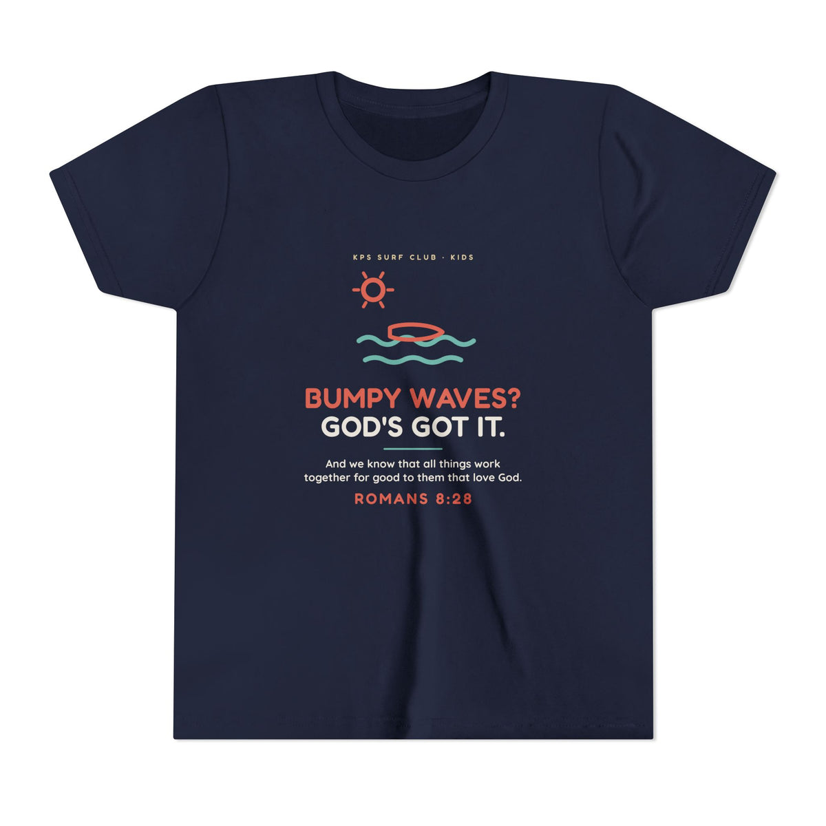 Bumpy Waves? God's Got It. Youth Tee, Navy, front view, BUMPY WAVES? GOD'S GOT IT. Romans 8:28 (KJV)