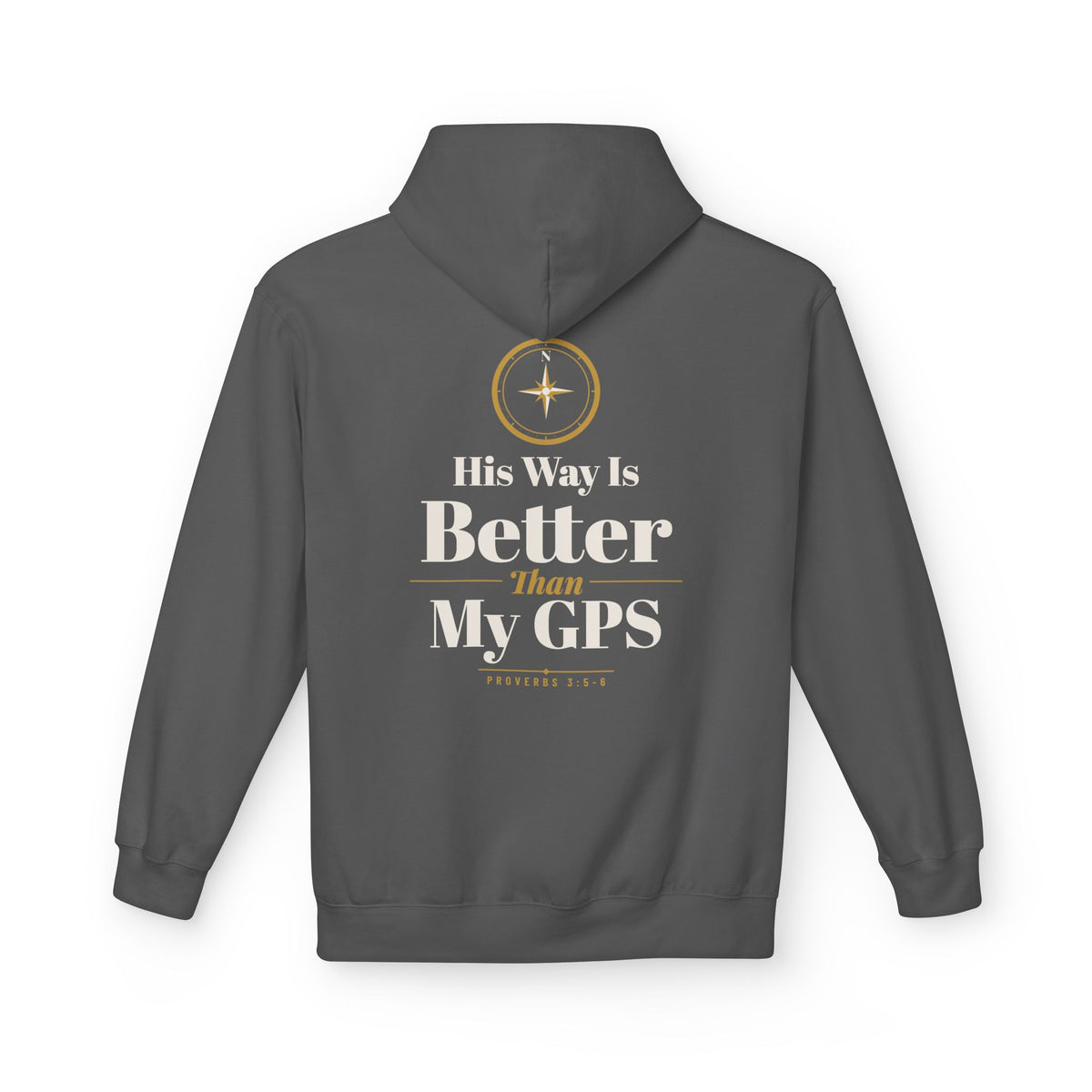 His Way GPS Hoodie, hoodie, Charcoal, back view with compass design, HIS WAY IS BETTER THAN MY GPS., Proverbs 3:5-6 (KJV)