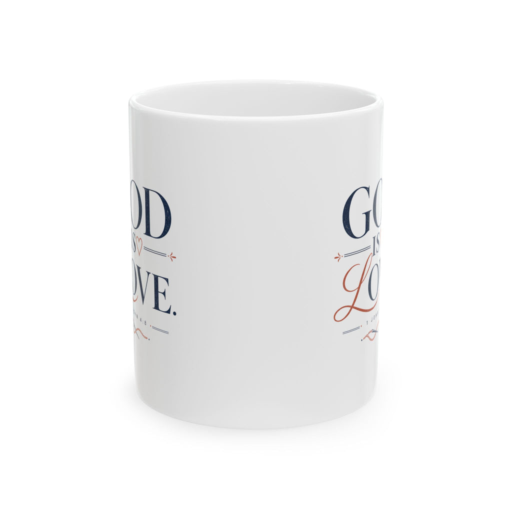 God Is Love Mug, 11 oz ceramic mug, White, wrap view, both sides, GOD IS LOVE., 1 John 4:8 (KJV)