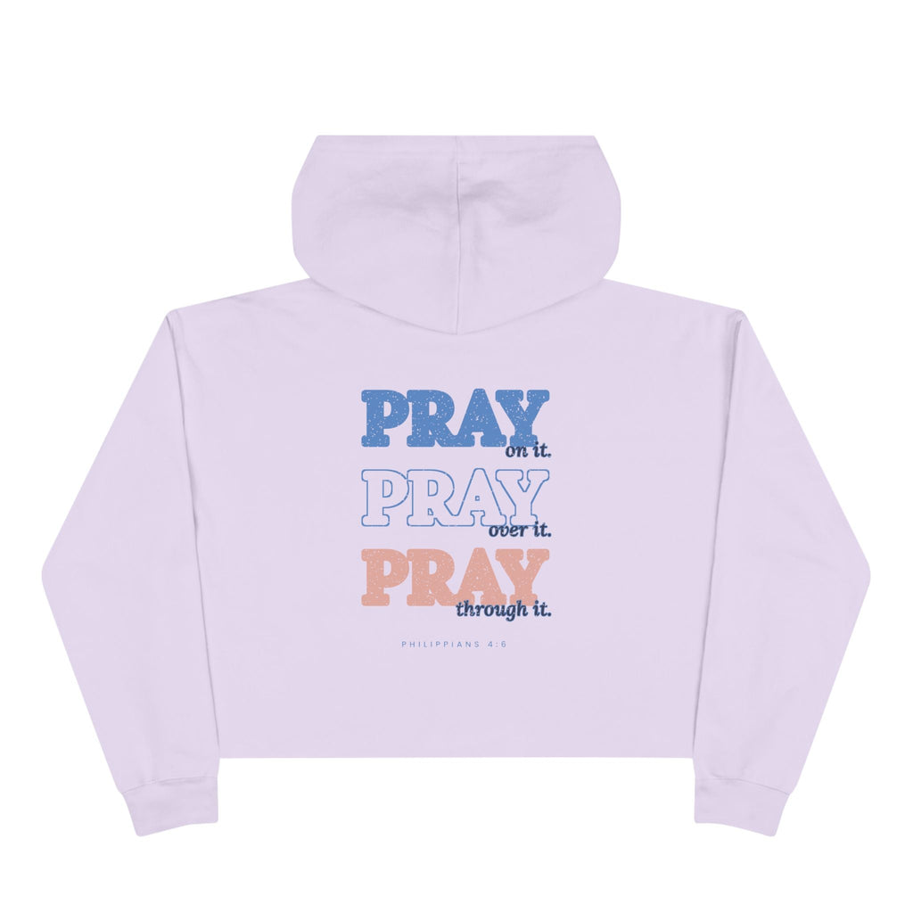 Pray Through It Cropped Hoodie, Lilac, back view, PRAY ON IT. PRAY OVER IT. PRAY THROUGH IT. Philippians 4:6 (KJV)